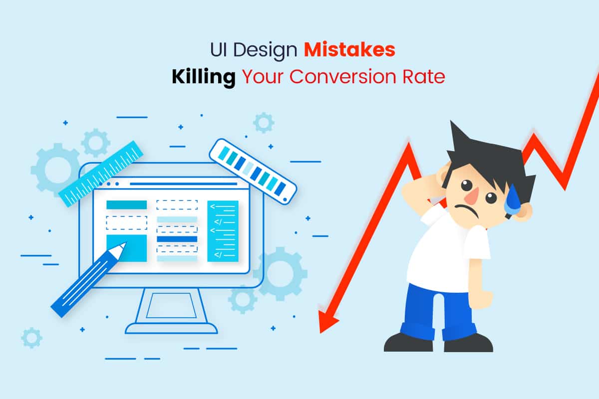 10 UI Design Mistakes That Ruin Conversion Rate - Intlum
